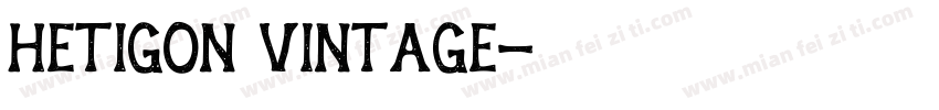 Hetigon Vintage字体转换